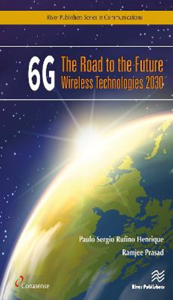 6G: The Road to Future Wireless Technologies 2030 by Paulo Sergio Rufino Henrique