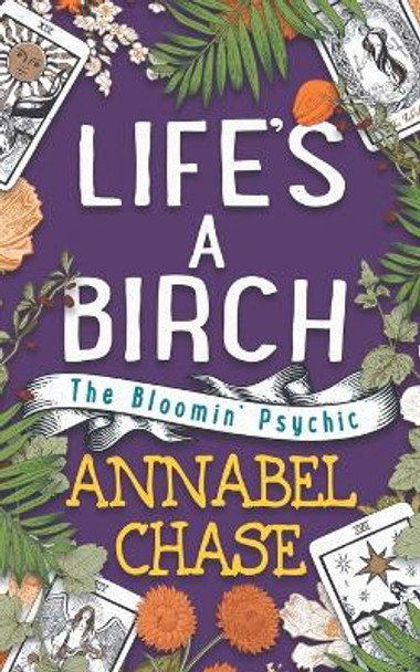 Life's A Birch by Annabel Chase 9798725621075