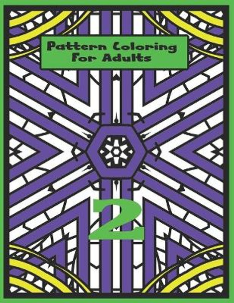 Pattern Coloring For Adults Vol.2 by Shapes & Shit 9798743346721