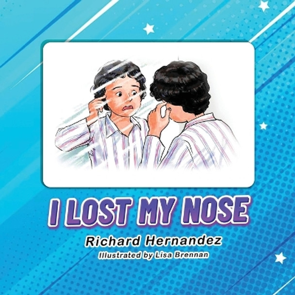 I Lost My Nose by Richard Hernandez 9781962110877