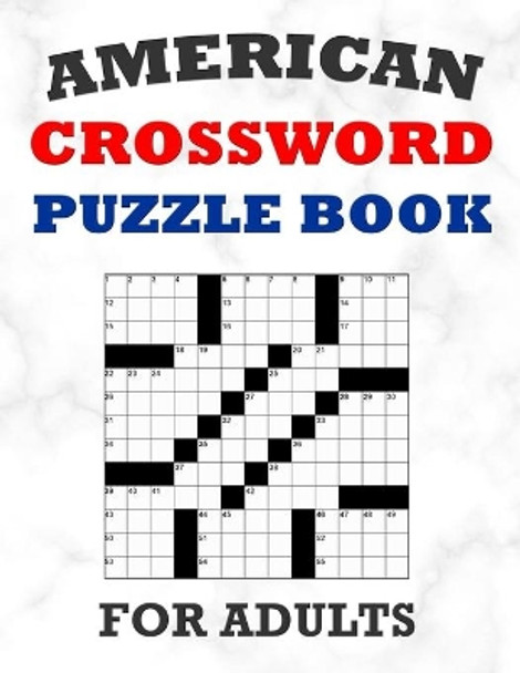 American Crossword Puzzle Book For Adults: 100 Large Print Crossword Puzzles With Solutions: 5 Intermediate Level 13x13 Grid Varieties Vol. 1 by Onlinegamefree Press 9798646474996