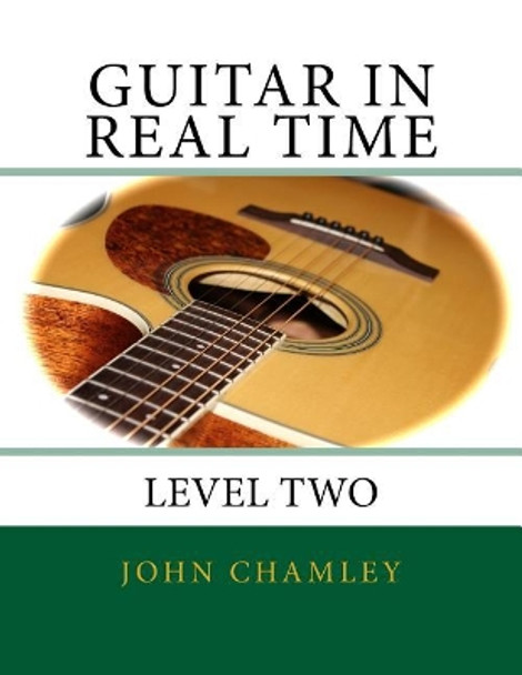 Guitar in Real Time: Level Two by John Chamley 9781975751852