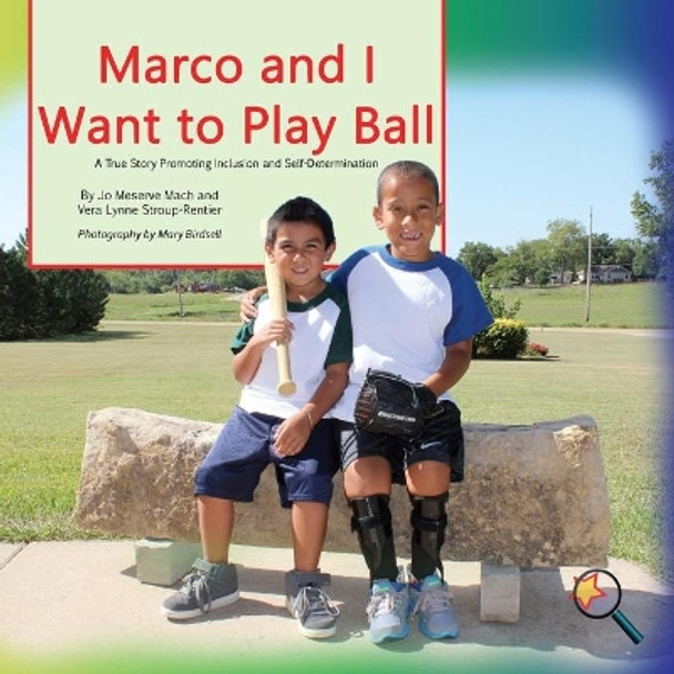 Marco and I Want to Play Ball: A True Story Promoting Inclusion and Self-Determination by Jo Meserve Mach 9781944764357