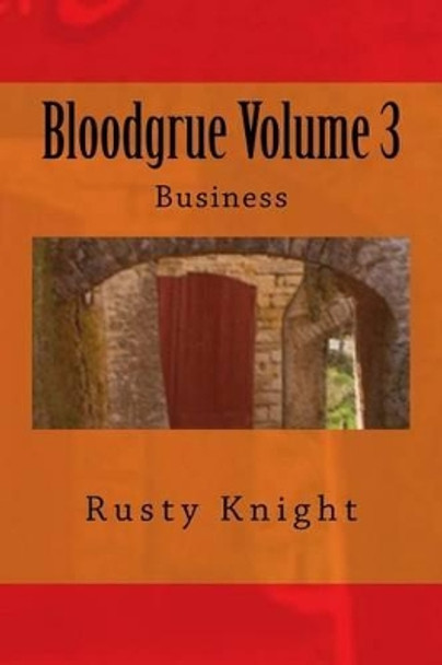 Bloodgrue Volume 3: Business by C S Burgar 9781988327068