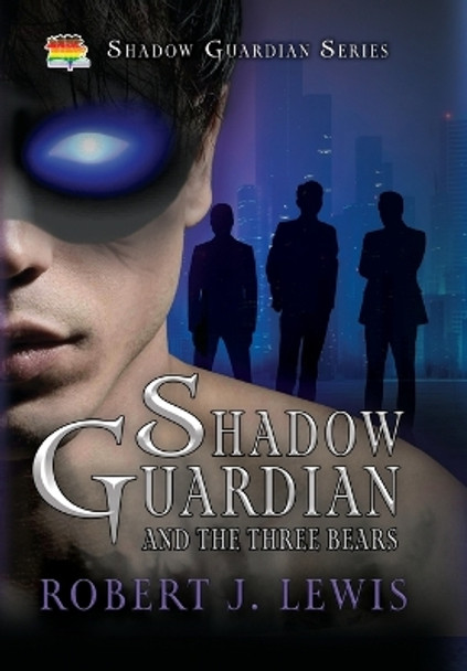 Shadow Guardian and the Three Bears by Robert J Lewis 9798823200325