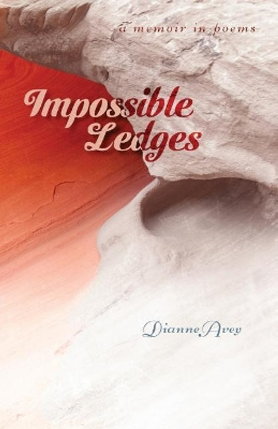 Impossible Ledges by Dianne Avey 9781948461238