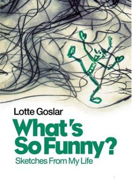 What's So Funny?: Sketches from My Life by Lotte Goslar