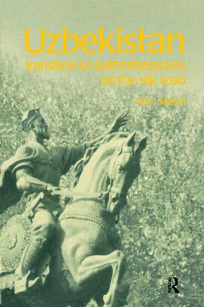 Uzbekistan: Transition to Authoritarianism by Neil J. Melvin