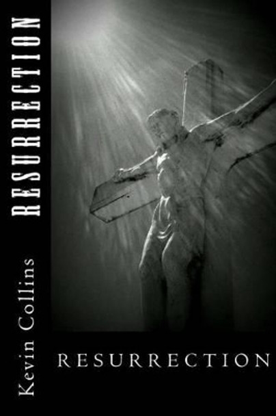 Resurrection by Kevin Collins 9781517195212