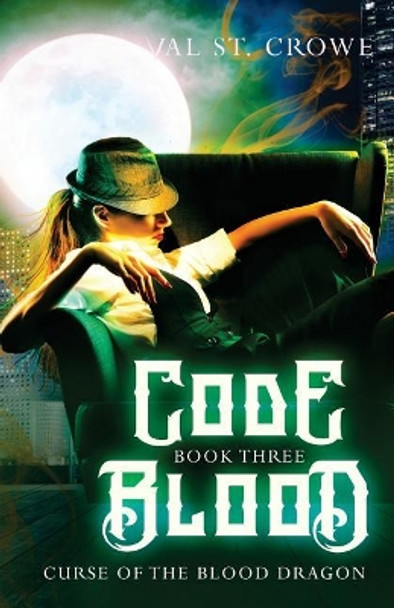 Code Blood by Val St Crowe 9781722114541