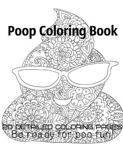 Poop coloring book Be ready for poo fun! by Tata Gosteva 9781986031547