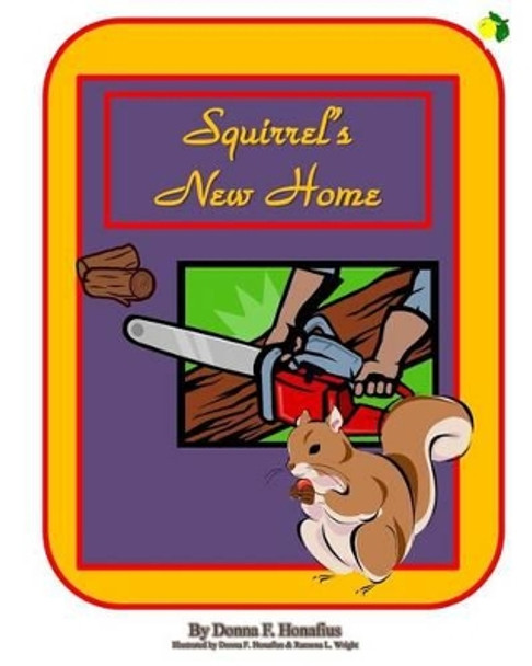 Squirrel's New Home by Donna F Honafius 9781508558668