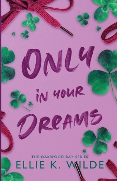 Only in Your Dreams by Ellie K Wilde 9781738924622