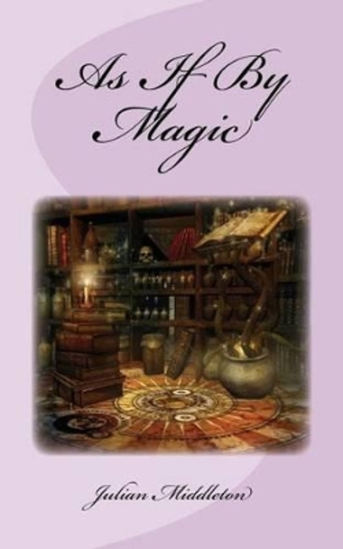 As If By Magic by Julian Middleton 9781515356639