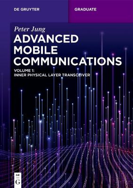 Advanced Mobile Communications: Inner Physical Layer Transceiver by Peter Jung 9783111239095