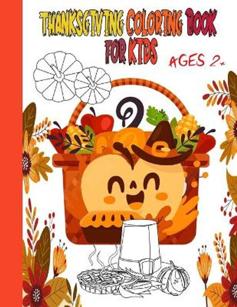 thanksgiving coloring book for kids ages 2+: Coloring Pages for Kids, Toddlers and Preschool, Dinner, Autumn by Coloringbook Aaram 9798556074361