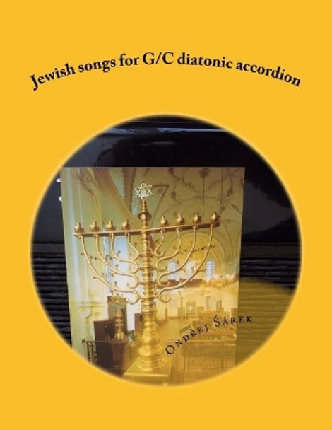 Jewish songs for G/C diatonic accordion by Ondrej Sarek 9781987487053