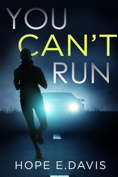 You Can't Run by Hope E Davis 9798729341399