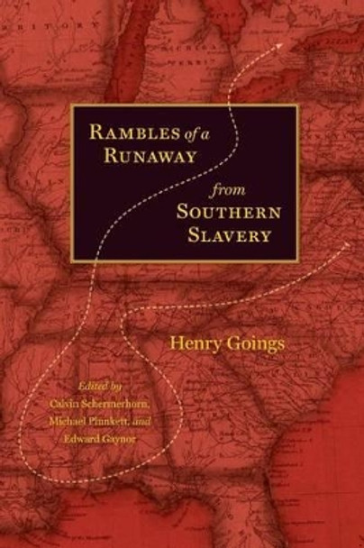 Rambles of a Runaway from Southern Slavery by Henry Goings 9780813932392