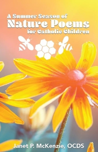 A Summer Season of Nature Poems for Catholic Children by Janet P McKenzie 9781934185551