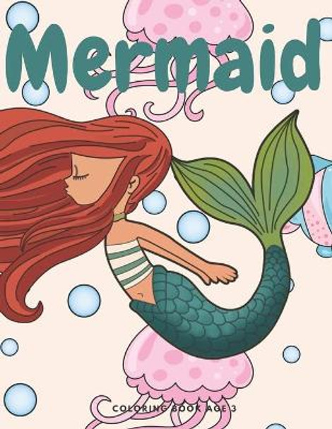 Mermaid Coloring Book Age 3: Cute Nautical Themed Color, Dot to Dot, and Word Search Puzzles Provide Hours of Fun For Creative Young Children by Color My World 9781695404007