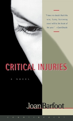 Critical Injuries by Joan Barfoot 9781582432083