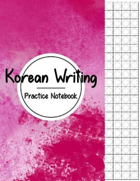 Korean Writing Practice Notebook: Hangul Manuscript Paper, Korean Hangul Writing Paper, Korean Practice Notebooks, Graph Paper, Handwriting Workbook by Narika Publishing 9781986146265