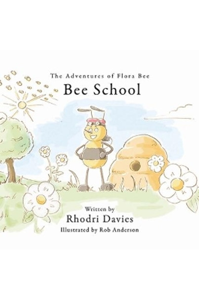 The The Adventures of Flora Bee: Bee School by Rhodri Davies 9781528919418