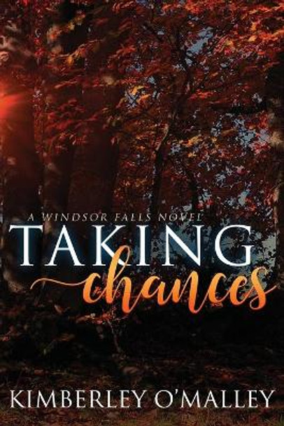 Taking Chances by Kimberley O'Malley 9781946682031