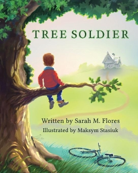 Tree Soldier: A Children's Book About the Value of Family by Maksym Stasiuk 9781947160033