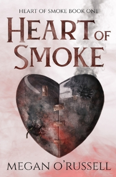 Heart of Smoke by Megan O'Russell 9781951359348