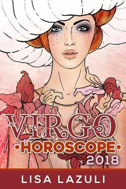 Virgo Horoscope 2018 by Lisa Lazuli 9781977973450