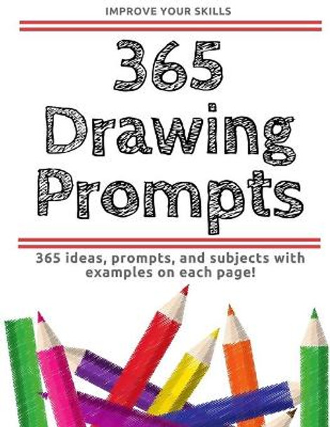 365 Drawing Prompts - An Idea Every Day by Rachelle L Clevenger 9781975658809