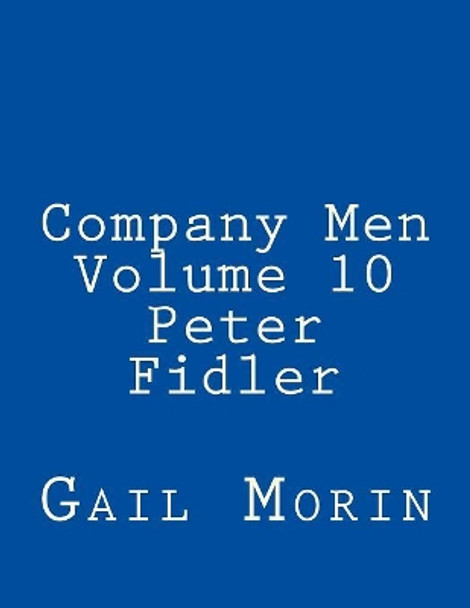 Company Men - Volume 10 - Peter Fidler by Gail Morin 9781975659479