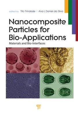 Nanocomposite Particles for Bio-Applications: Materials and Bio-Interfaces by Tito Trindade