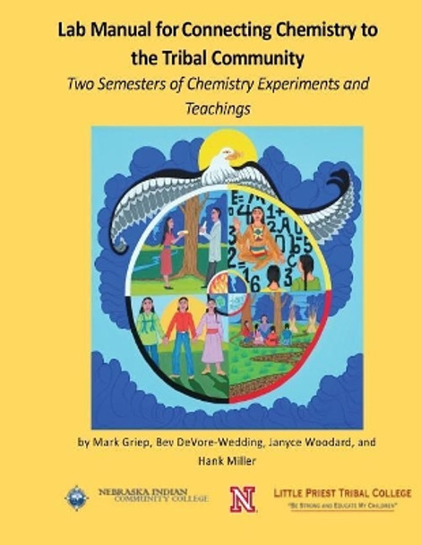 Lab Manual for Connecting Chemistry to the Tribal Community: Two Semesters of Chemistry Experiments and Teachings by Bev Devore-Wedding 9781721129065