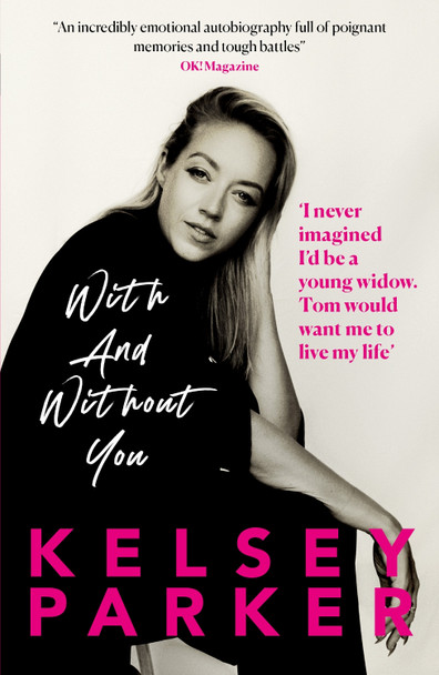 Kelsey Parker: With And Without You by Kelsey Parker 9781915306777