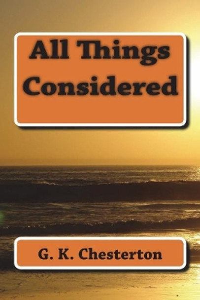 All Things Considered by G K Chesterton 9781720413219