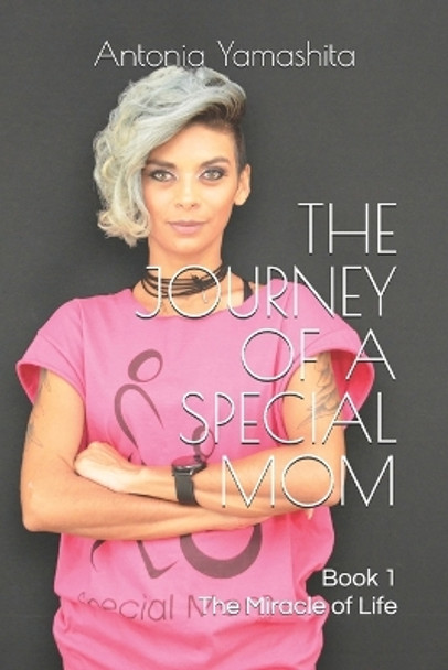 The Journey of a Special Mom: The Miracle of Life by Anna Clara Nobrega 9781731447906