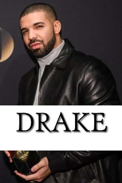 Drake: A Biography by Neil Roberts 9781985888593