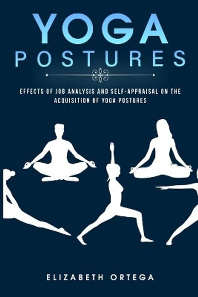 Effects of Job Analysis and Self-Appraisal by Elizabeth Ortega 9781805242161