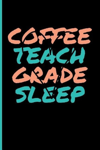 Coffee Teach Grade Sleep by Eve Emelia 9781723884511