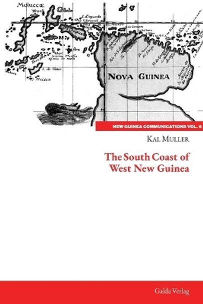 The South Coast of West New Guinea by Kal Muller 9783962031855