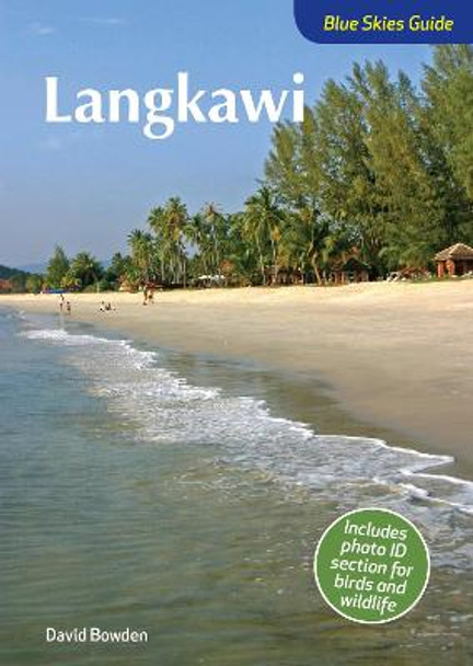 Langkawi Blue Skies Travel Guide by David Bowden