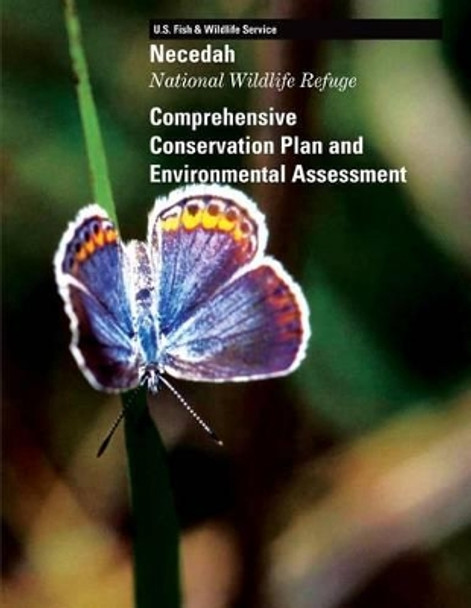 Necedah: National Wildlife Refuge: Comprehensive Conservation Plan by U S Fish & Wildlife Service 9781490583051