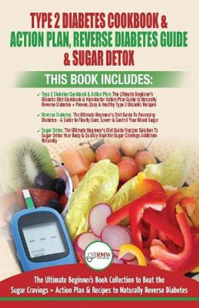 Type 2 Diabetes Cookbook & Action Plan, Reverse Diabetes Guide & Sugar Detox - 3 Books in 1 Bundle: Ultimate Beginner's Book Collection to Beat Sugar Cravings + Recipes To Naturally Reverse Diabetes by Louise Jiannes 9781719449687