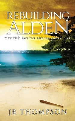 Rebuilding Alden by Jr Thompson 9781733767309