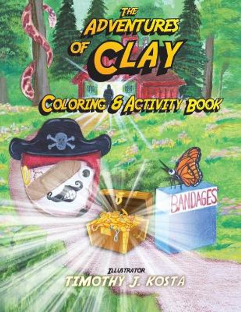 The Adventures of Clay Coloring & Activity Book by Timothy Kosta 9781737965657