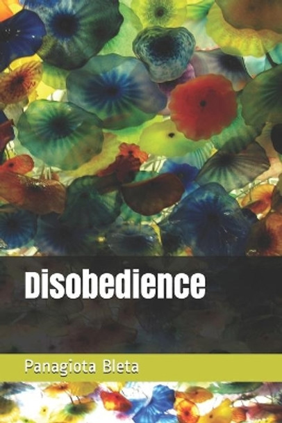 Disobedience by Panagiota Bleta 9798736388639