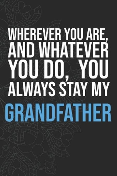 Wherever you are, And whatever you do, You always Stay My Grandfather by Idol Publishing 9781660337873